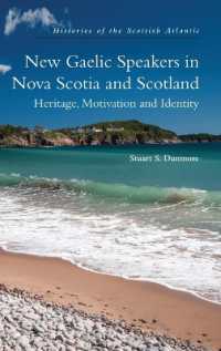 New Gaelic Speakers in Nova Scotia and Scotland : Heritage, Motivation and Identity (Histories of the Scottish Atlantic)