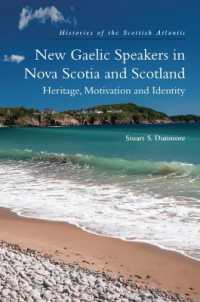 New Gaelic Speakers in Nova Scotia and Scotland : Heritage, Motivation and Identity (Histories of the Scottish Atlantic)