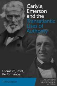 Carlyle, Emerson and the Transatlantic Uses of Authority : Literature, Print, Performance (Interventions in Nineteenth-century American Literature and Culture)