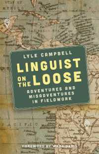 Linguist on the Loose : Adventures and Misadventures in Fieldwork