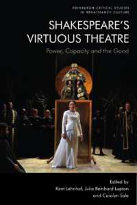 Shakespeare'S Virtuous Theatre : Power, Capacity and the Good (Edinburgh Critical Studies in Renaissance Culture)