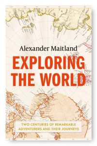 Exploring the World : Two centuries of remarkable adventurers and their journeys