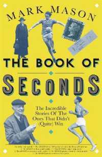 The Book of Seconds : The Incredible Stories of the Ones that Didn't (Quite) Win