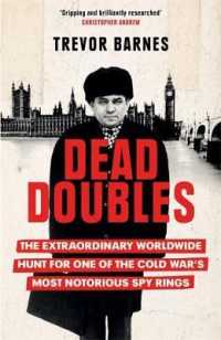 Dead Doubles : The Extraordinary Worldwide Hunt for One of the Cold War's Most Notorious Spy Ri -- Hardback