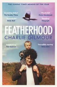Featherhood : 'Ranks among the best modern coming-of-age memoirs' Sunday Times