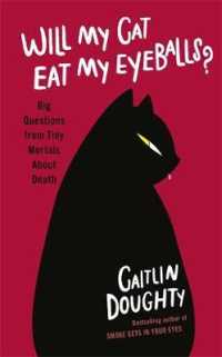 Will My Cat Eat My Eyeballs? : Big Questions from Tiny Mortals about Death -- Paperback / softback