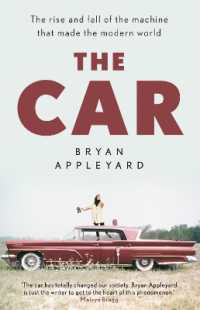 The Car : The rise and fall of the machine that made the modern world