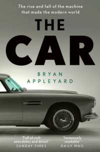 The Car : The rise and fall of the machine that made the modern world