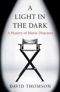 Light in the Dark : A History of Movie Directors -- Paperback (English Language Edition)