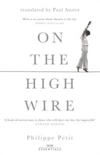 On the High Wire : With an introduction by Paul Auster (W&n Essentials)