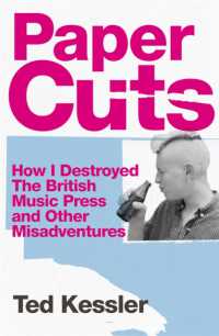 Paper Cuts : How I Destroyed the British Music Press and Other Misadventures