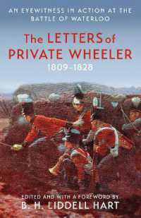 The Letters of Private Wheeler : An eyewitness in action at the Battle of Waterloo (Military Memoirs)