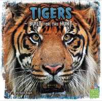 Tigers : Built for the Hunt (Predator Profiles) -- Hardback