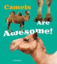 Camels Are Awesome! (Awesome Asian Animals) -- Hardback