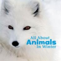 All about Animals in Winter (Celebrate Winter) -- Paperback / softback