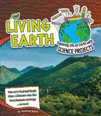 Living Earth : Exploring Life on Earth with Science Projects (Discover Earth Science) -- Hardback