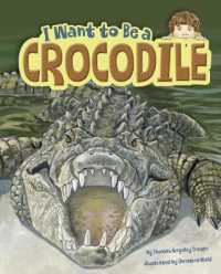 I Want to Be a Crocodile (I Want to Be...) -- Paperback / softback