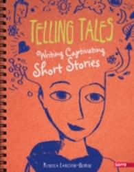 Telling Tales : Writing Captivating Short Stories (Savvy: Writer's Notebook) -- Hardback