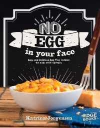 No Egg on Your Face! : Easy and Delicious Egg-free Recipes for Kids with Allergies (Edge Books: Allergy Aware Cookbooks) -- Paperback / softback