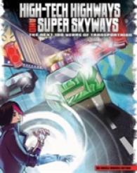 High-tech Highways and Super Skyways : The Next 100 Years of Transportation (Graphic Library: Our World: the Next 100 Years) -- Paperback / softback