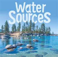Water Sources (Water in Our World) -- Hardback