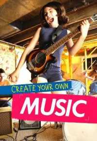 Create Your Own Music (Media Genius) -- Paperback / softback