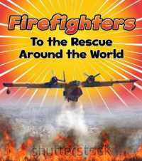 Firefighters to the Rescue around the World (To the Rescue!) -- Paperback / softback