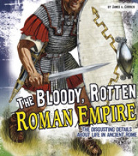Bloody， Rotten Roman Empire (Disgusting History) -- Hardback