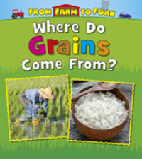 Where Do Grains Come From? (From Farm to Fork: Where Does My Food Come From?) -- Paperback / softback