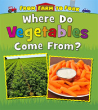 Where Do Vegetables Come From? (From Farm to Fork: Where Does My Food Come From?) -- Paperback / softback