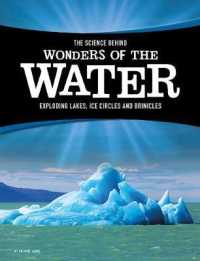 Science Behind Wonders of the Water : Exploding Lakes， Ice Circles， and Brinicles (The Science Behind Natural Phenomena) -- Hardback