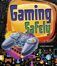 Gaming Safely (Tech Safety Smarts) -- Hardback