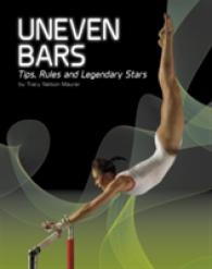 Uneven Bars : Tips， Rules， and Legendary Stars -- Electronic book text (English Language Edition)