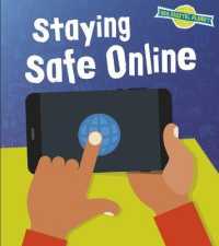 Staying Safe Online (Our Digital Planet) -- Hardback