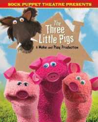 Sock Puppet Theatre Presents the Three Little Pigs : A Make & Play Production (Sock Puppet Theatre) -- Hardback