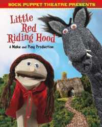 Sock Puppet Theatre Presents Little Red Riding Hood : A Make & Play Production (Sock Puppet Theatre) -- Paperback / softback
