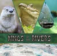 Kings of the Rivers (Animal Rulers) -- Hardback