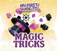 My First Guide to Magic Tricks (My First Guides) -- Hardback