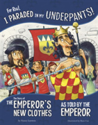For Real, I Paraded in My Underpants! : The Story of the Emperor's New Clothes as Told by the Emperor (The Other Side of the Story)