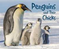 Penguins and Their Chicks (Animal Offspring) -- Hardback