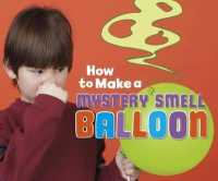 How to Make a Mystery Smell Balloon (Hands-on Science Fun) -- Paperback / softback