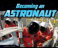 Becoming an Astronaut (An Astronaut's Life) -- Paperback / softback