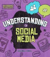 Understanding Social Media (Decoding Media Literacy) -- Hardback