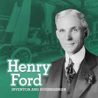 Henry Ford : Inventor and Businessman (Stem Scientists and Inventors) -- Hardback
