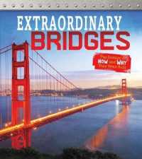 Extraordinary Bridges : The Science of How and Why They Were Built (Exceptional Engineering)