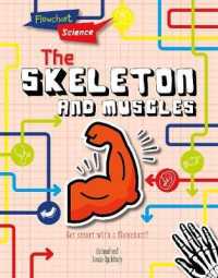 Skeleton and Muscles (Flowchart Science: the Human Body) -- Hardback