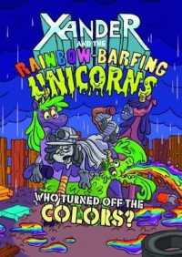 Who Turned Off the Colours? (Xander and the Rainbow-barfing Unicorns) -- Paperback / softback