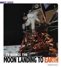 Tv Brings the Moon Landing to Earth (Captured Television History) -- Paperback / softback
