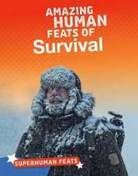 Amazing Human Feats of Survival (Superhuman Feats)