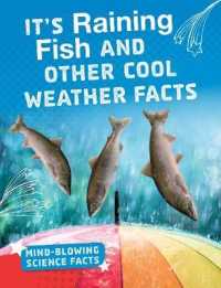 It's Raining Fish!: Cool Facts About the Weather (Mind-Blowing Science Facts)